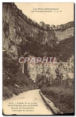 Carte Postale Ancienne Vallée de la Loue Mouthier Hte Pierre Route de Pontarlier Cascade de Syratu
