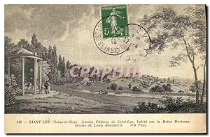 Carte Postale Ancienne Saint Leu Ancien Château de Saint Leu Habite Par la Reine Hortense femme d...