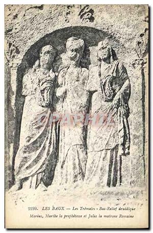 Carte Postale Ancienne Les Baux Les tremales Bas relief druidique Marius Marthe la prophetesse et...