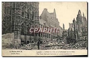 Carte Postale Ancienne La Guerre Paris Louvain L'Hôteld De Ville Et La Cathédrale Militaria