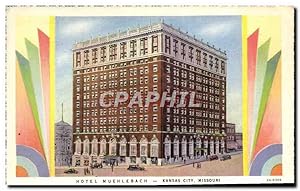 Carte Postale Ancienne Hôtel Muehlebach Kansas City Missouri