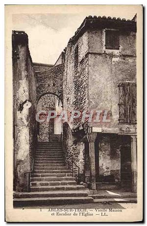 Carte Postale Ancienne Arles Sur Tech Vieille Maison et Escalier de L'Eglise