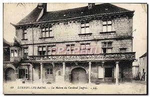 Carte Postale Ancienne Luxeuil les Bains Le Maison du Cardinal Jouffray