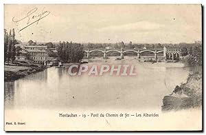 Carte Postale Ancienne Montauban Pont du Chemin de Fer Les Albaredes