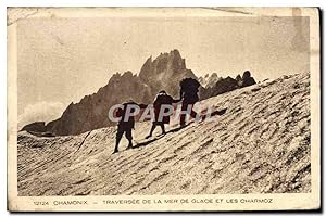 Carte Postale Ancienne Chamonix Traversee de la mer de glace et les Charmoz