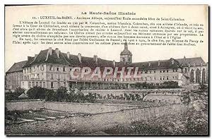 Carte Postale Ancienne Luxeuil les Bains Ancienne Abbaye Ecole secondaire libre de Saint Colomban