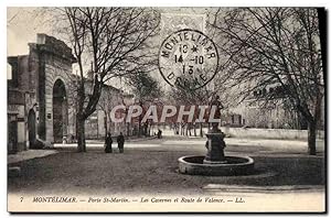 Carte Postale Ancienne Montelimar Porte St Martin Les casernes et route de Valence