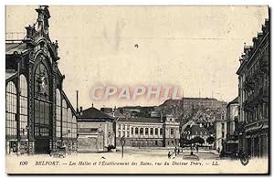 Carte Postale Ancienne Belfort Les Halles et L'Etablissement des Bains Rue du docteur Frery