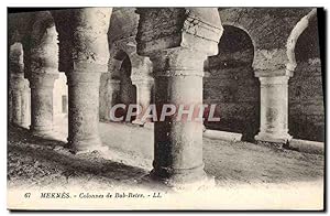 Carte Postale Ancienne Meknes Colonnes de Bab Reirr