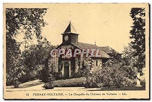 Carte Postale Ancienne Fernay Voltaire La Chapelle du Château de Voltaire