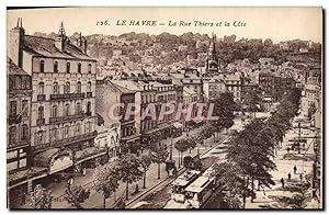 Carte Postale Ancienne Le Havre La Rue Thiers Et La Cote Tramway
