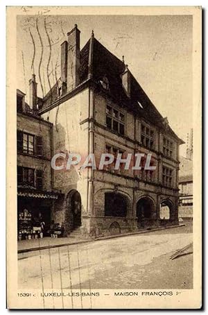 Carte Postale Ancienne Luxeuil Les Bains Maison Francois 1er