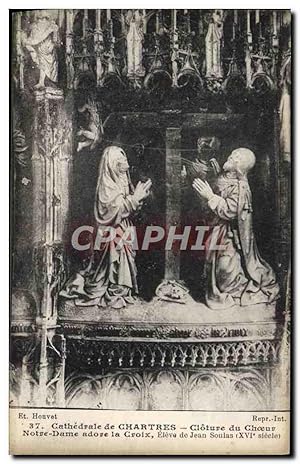 Seller image for Carte Postale Ancienne Cathdrale de Chartres Cloture du Choeur Notre Dame adore la croix Eleve de Jean Soulas for sale by CPAPHIL