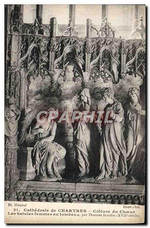 Image du vendeur pour Carte Postale Ancienne Cathdrale de Chartres Cloture du Choeur Les saintes femmes au tombeau Thomas Boudin mis en vente par CPAPHIL
