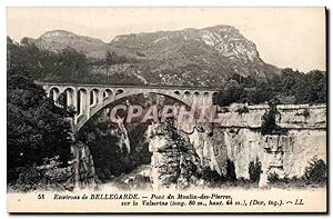 Carte Postale Ancienne Environs De Bellegarde Pont Du Moulin Des Pierres sur la Valserine