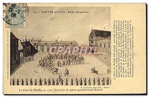 Carte Postale Ancienne Nantes La place du Bouffay en 1720 Execution de quatre gentilshommes Bretons