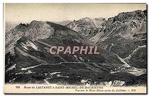 Carte Postale Ancienne Route Du Lautaret Saint Michel De Maurienne vue Sur Le Mont Blanc Prise Du...