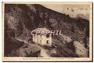 Carte Postale Ancienne Alpinisme Savoie Col du Telegraphe Le tunnel et le refuge