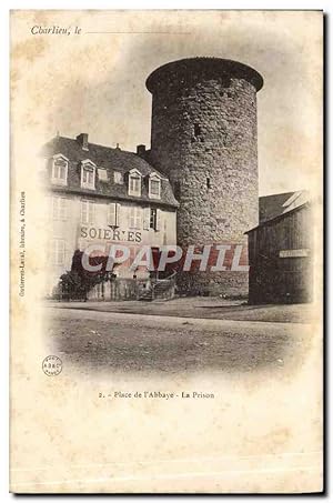 Carte Postale Ancienne Charlieu Place de l'abbaye La prison