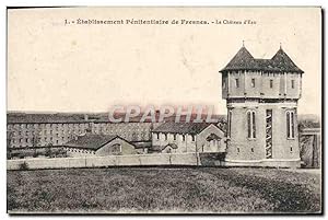 Carte Postale Ancienne Etablissement Penitentiaire de Fresnes le Château d'eau