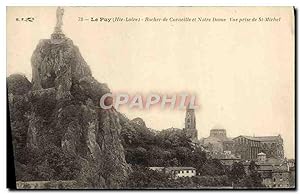 Carte Postale Ancienne Le Puy en Velay Rocher de Corneille et Notre Dame vue prise de St Michel