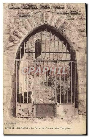 Carte Postale Ancienne Greoux Les Bains La Porte Du Château Des Templiers