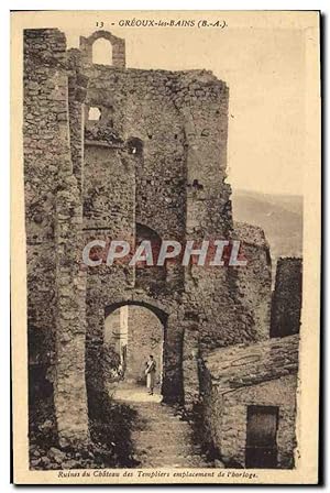 Carte Postale Ancienne Greoux Les Bains Ruines du château des templiers emplacement de l'horloge