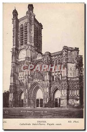 Carte Postale Ancienne Troyes Cathédrale Saint Pierre Façade Ouest
