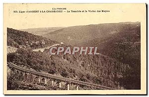 Carte Postale Ancienne L'Auvergne Ligne D'Ambert A La Chaise Dieu La Tranchee Et Le Viaduc Des Ma...