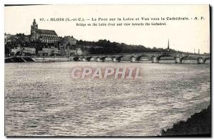 Carte Postale Ancienne Blois Le Pont Sur La Loire Et vue Vers La Cathédrale