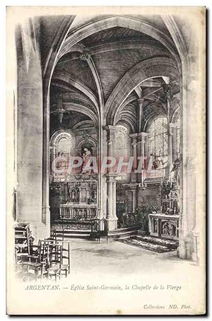 Carte Postale Ancienne Argentan Eglise Saint Germain La Chapelle De La Vierge