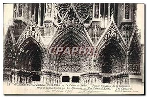Carte Postale Ancienne Guerre Europeenne Le Crime de Reims Façade principale de la cathédrale