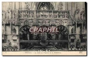 Carte Postale Ancienne Troyes Le Jube De I'Eglise De La Madeleine