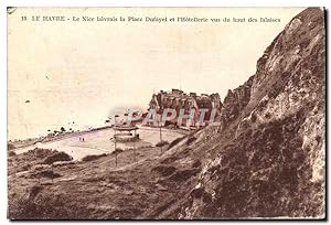Carte Postale Ancienne Le Havre Le Nice Havrais la Place Dufayel et l'hôtellerie vus du haut des ...