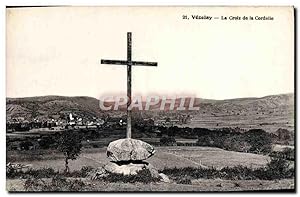 Carte Postale Ancienne Vezelay La Croix de la Cordelle