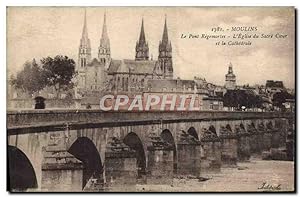 Carte Postale Ancienne Moulins Le Pont Regemortes L'Eglise Du Sacre Coeur et la cathédrale