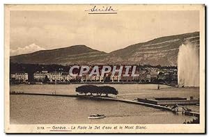 Carte Postale Ancienne Geneve La Rade Le Jet D'Eau Et Le Mont Blanc