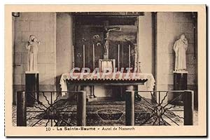 Carte Postale Ancienne La Sainte Baume Autel De Nazareth