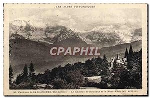 Carte Postale Ancienne Environs de Sallanches Le Château de Domancy et le Mont Blanc