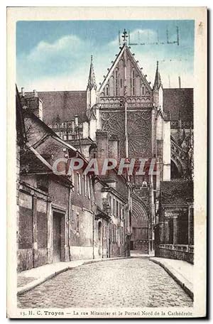 Carte Postale Ancienne Troyes La Rue Mitantier et le Portail Nord de la Cathédrale