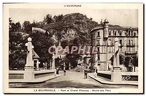 Carte Postale Ancienne L'Auvergne La Bourboule Pont Et Chalet Choussy Roches Des Fees