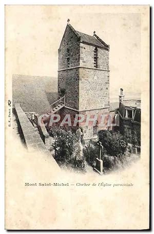 Carte Postale Ancienne Mont Saint Michel Clocher De I'Eglise Paroissiale