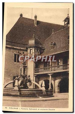 Carte Postale Ancienne Colmar Fontaine Schwendi Et Ancienne Douane