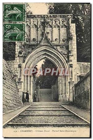 Carte Postale Ancienne Chambery Château Ducal Portail Saint Dominique