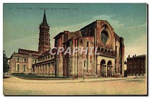 Carte Postale Ancienne Toulouse L'Eglise Saint Sernin