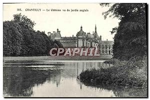 Carte Postale Ancienne Chantilly Le château vu du jardin anglais