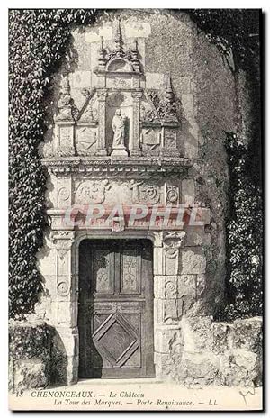 Carte Postale Ancienne Chenonceaux Le château La Tour des Marques Porte Renassaince