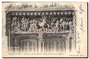 Carte Postale Ancienne Château d'Amboise La chasse de Saint Hubert Dessus de Porte de la Chapelle