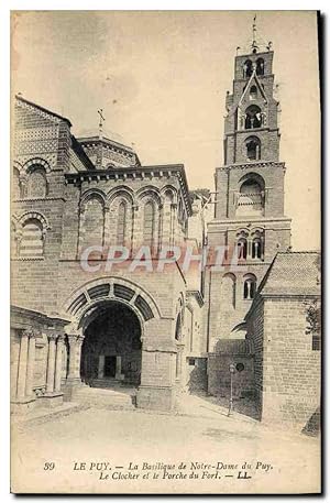 Carte Postale Ancienne Le Puy La Basilique de Notre Dame Du Puy Le clocher et le porche du Fort