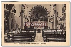 Carte Postale Ancienne La Sainte Baume Chapelle De I'Hôtellerie